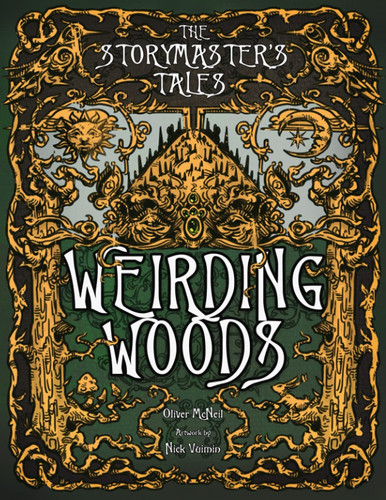 The Storymaster's Tales "Weirding Woods" Folklore Fantasy Become a Hero in a Grimm Family Tabletop RPG Boardgame Book. Kids and Adults Solo-5 Players by Oliver McNeil