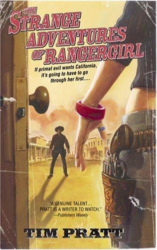 The Strange Adventures of Rangergirl by Tim Pratt