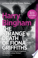 The Strange Death of Fiona Griffiths by Harry Bingham