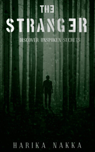 The Stranger Discover Unspoken Secrets by Harika Nakka