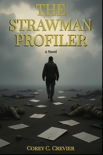The Strawman Profiler: A Military Thriller (The Strawman Series) by Crevier, Corey C.