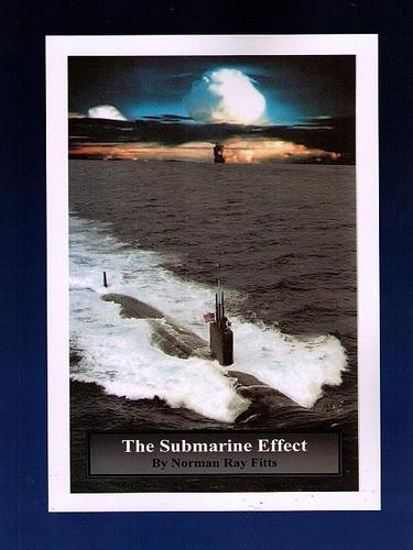 The Submarine Effect by Norman Ray Fitts