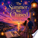 The Summer We Chased - Matthew Hahn by Matthew Hahn