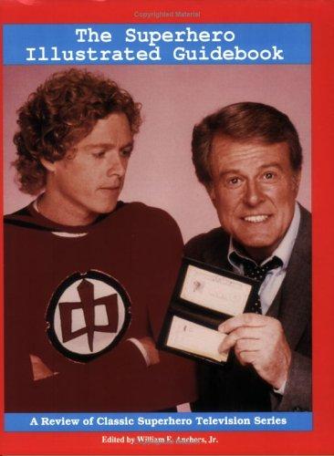 The Superhero Illustrated Guidebook by William E. Anchors Jr.