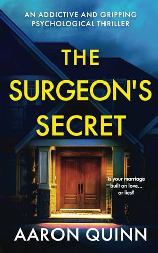 The Surgeon's Secret: An addictive and gripping psychological thriller by Quinn, Aaron