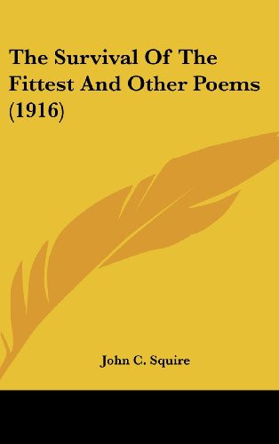 The Survival Of The Fittest And Other Poems (1916) by Squire, John C.