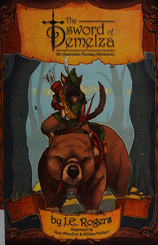 The Sword of Demelza An Australian Fantasy Adventure by J. E. Rogers