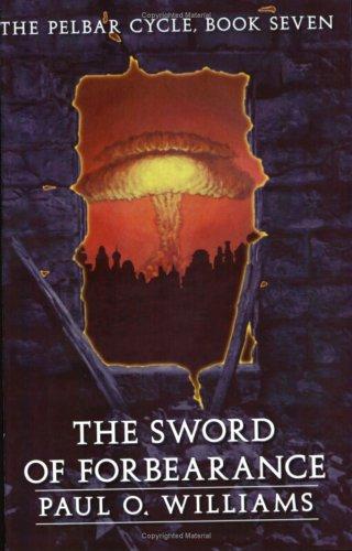 The Sword of Forbearance by Paul O. Williams