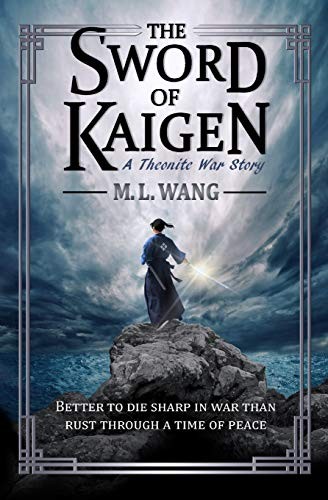 The Sword of Kaigen by M. L. Wang