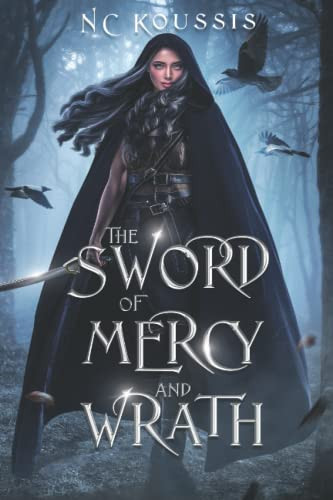 The Sword of Mercy and Wrath A Dark Fantasy by N. C. Koussis
