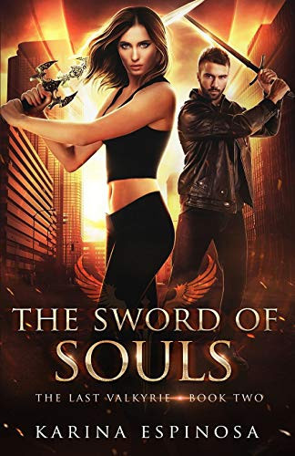 The Sword of Souls An Urban Fantasy Novel by Karina Espinosa