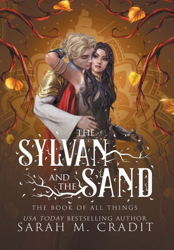 The Sylvan and the Sand A Standalone Enemies to Lovers Fantasy Romance by Sarah M Cradit