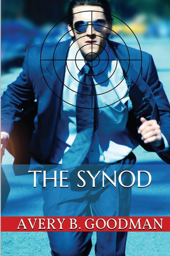 The Synod Action-Packed Thriller by Avery Goodman