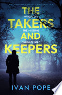 The Takers and Keepers by Ivan Pope