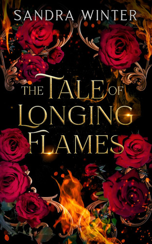 The Tale of Longing Flames: A Dark Fantasy Romance (The Legends of Light and Dark) by Winter, Sandra