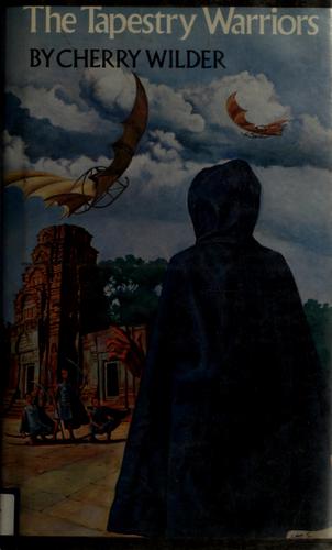 The tapestry warriors by Cherry Wilder