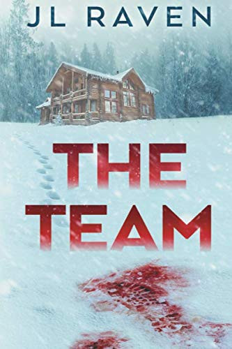 The Team: A psychological thriller of wilderness survival by Raven, JL