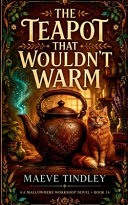 The Teapot That Wouldn't Warm by Maeve Tindley