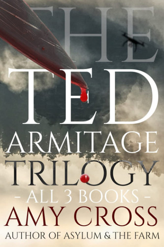 The Ted Armitage Trilogy by AMY. CROSS