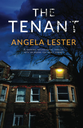 The Tenant: A gripping psychological thriller with an ending you won't forget by Lester, Angela