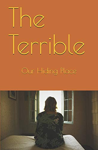 The Terrible Our Hiding Place - a Memoir by Vicki Zell