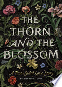 The Thorn and the Blossom by Theodora Goss