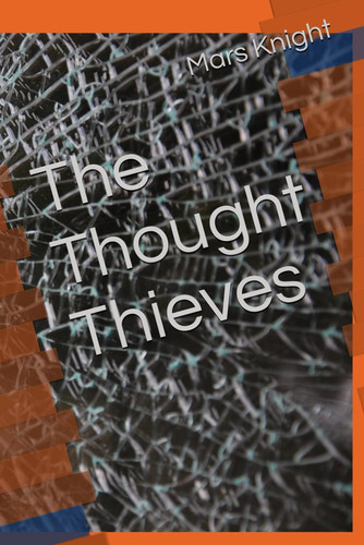 The Thought Thieves by Knight, Mars