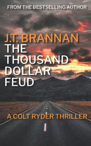 The Thousand Dollar Feud A Colt Ryder Thriller by J. T. Brannan
