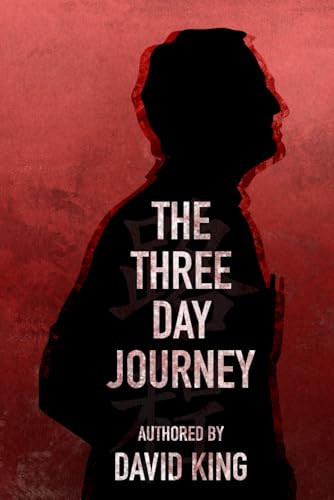 The Three Day Journey by DAVID. KING