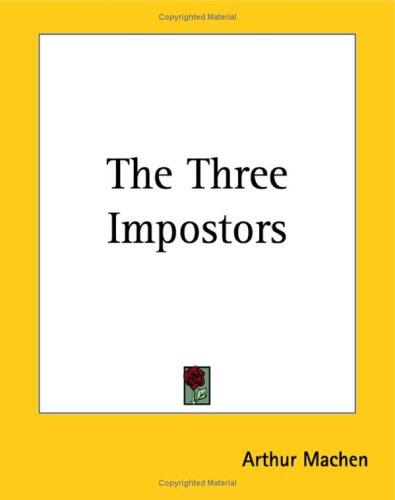 The three impostors or The transmutations by Arthur Machen