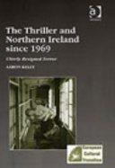 The Thriller and Northern Ireland Since 1969 by Aaron Kelly