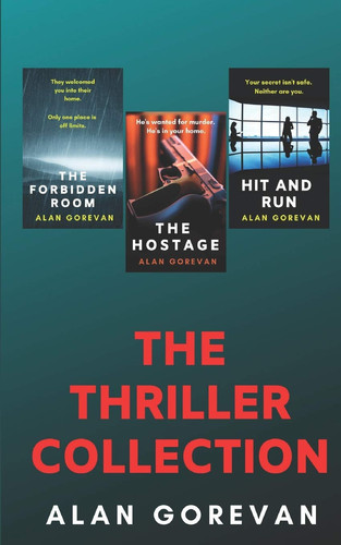 The Thriller Collection Three Suspenseful Page-turners by Alan Gorevan