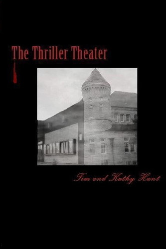 The Thriller Theater by Kathy Hunt