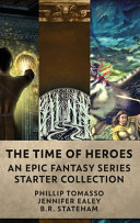 The Time Of Heroes by Jennifer Ealey