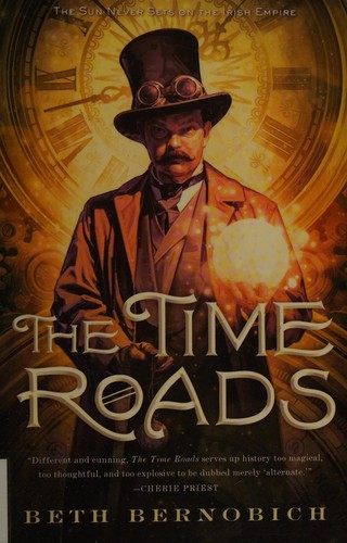 The time roads by Beth Bernobich