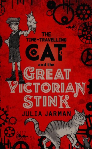 The time-travelling cat and the great Victorian stink by Julia Jarman