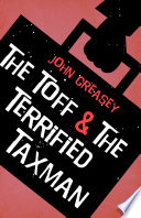 The Toff And The Terrified Taxman by John Creasey
