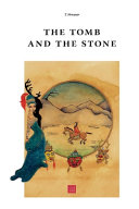 The Tomb and the Stone by T. Newyear