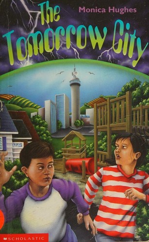 The tomorrow city by Monica Hughes