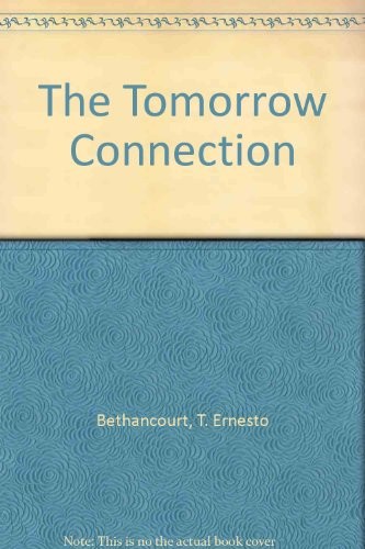 The tomorrow connection by T. Ernesto Bethancourt
