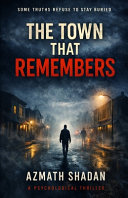 The Town That Remembers by Azmath Shadan