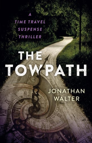 The Towpath A Time Travel Suspense Thriller by Jonathan David Walter