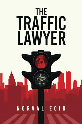 The Traffic Lawyer by Norval Ecir