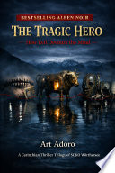 THE TRAGIC HERO - How Evil Devours the Mind by Art Adoro
