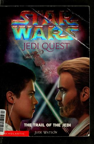The Trail of the Jedi by Jude Watson