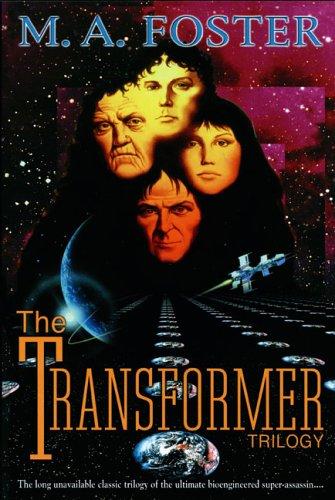 The Transformer Trilogy by M. A. Foster