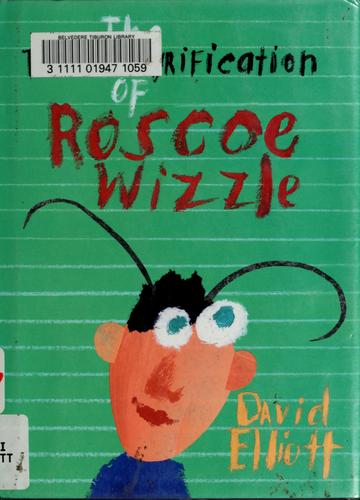 The transmogrification of Roscoe Wizzle by Elliott, David