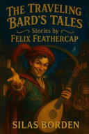 The Traveling Bard's Tales by Silas Borden