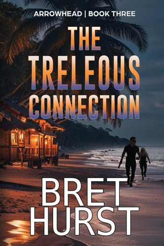 The Treleous Connection - An Arrowhead Thriller by Bret Hurst