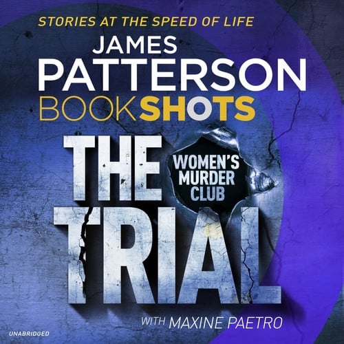 The Trial: BookShots (A Women's Murder Club Thriller) by James Patterson